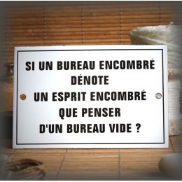 Enamel plate with French text "Si un bureau encombré...."