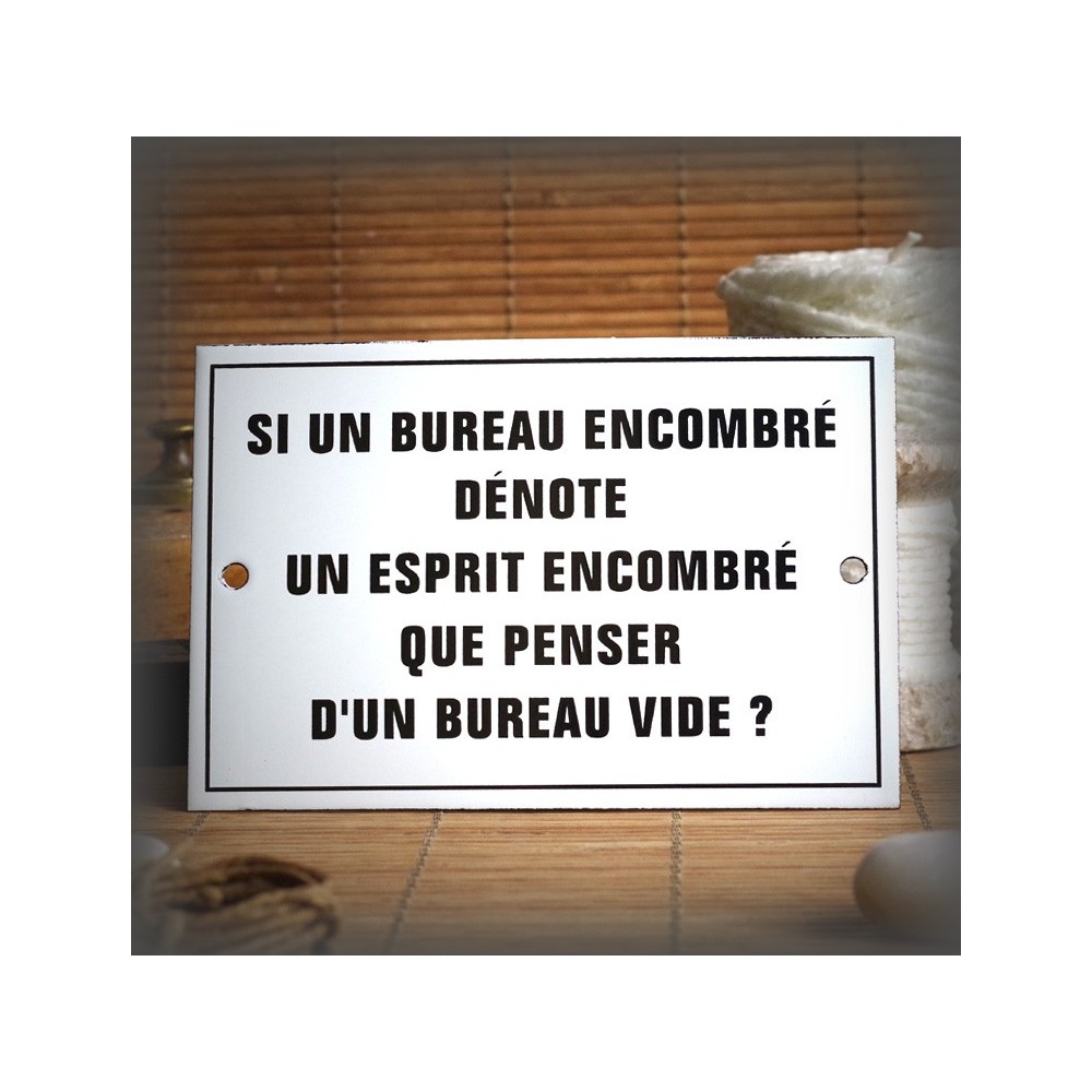 Enamel plate with French text "Si un bureau encombré...."