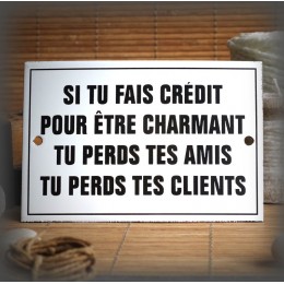 Enamel plate with French text "Si tu fais crédit...."