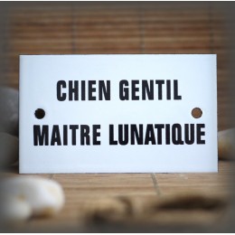 Enamel plate  "Chien Gentil Maître Lunatique" without border