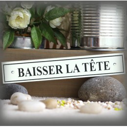 Plaque émaillée "Baisser la tête"