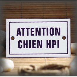 Plaque émaillée 10x6cm "Chien HPI"