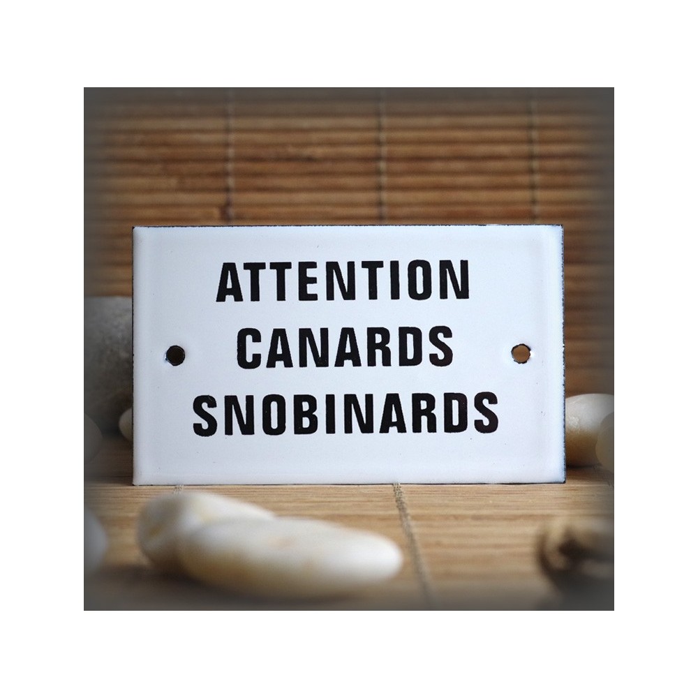 Plaque émaillée 10x6cm "Attention Canards Snobinards"